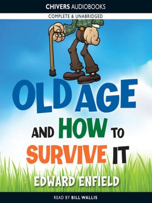 cover image of Old age and how to survive it